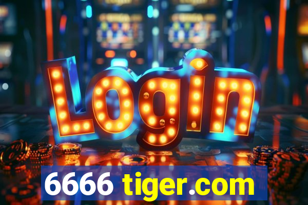 6666 tiger.com